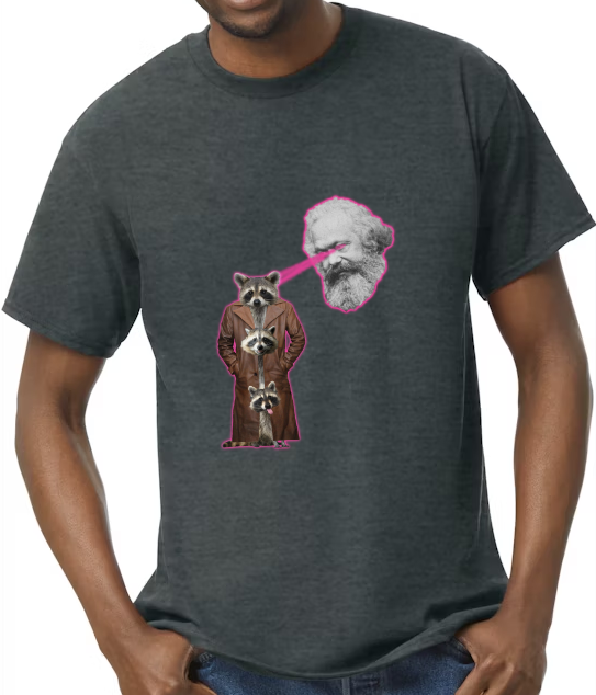 "Karl Marx Mind Controlling Three Racoons in a Trench Coat" T-Shirt